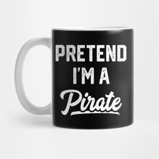 Pretend I'm A Pirate Funny Halloween Mug